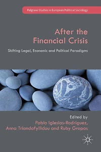 After the Financial Crisis: Shifting Legal, Economic and Political Paradigms