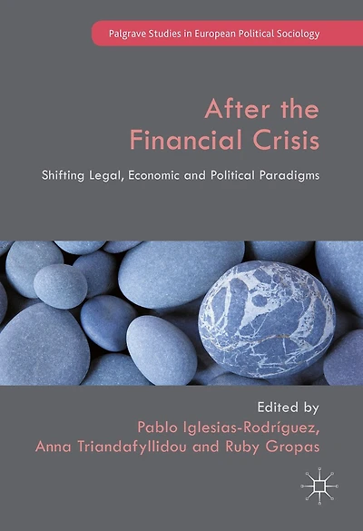 After the Financial Crisis: Shifting Legal, Economic and Political Paradigms