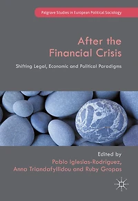 After the Financial Crisis: Shifting Legal, Economic and Political Paradigms