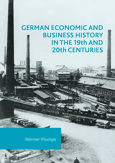 German Economic and Business History the 19th 20th Centuries