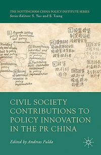 Civil Society Contributions to Policy Innovation the PR China: Environment, Social Development and International Cooperation