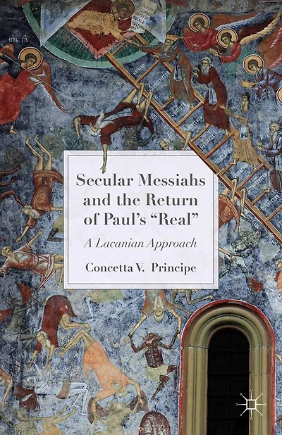Secular Messiahs and the Return of Paul's 'Real': A Lacanian Approach