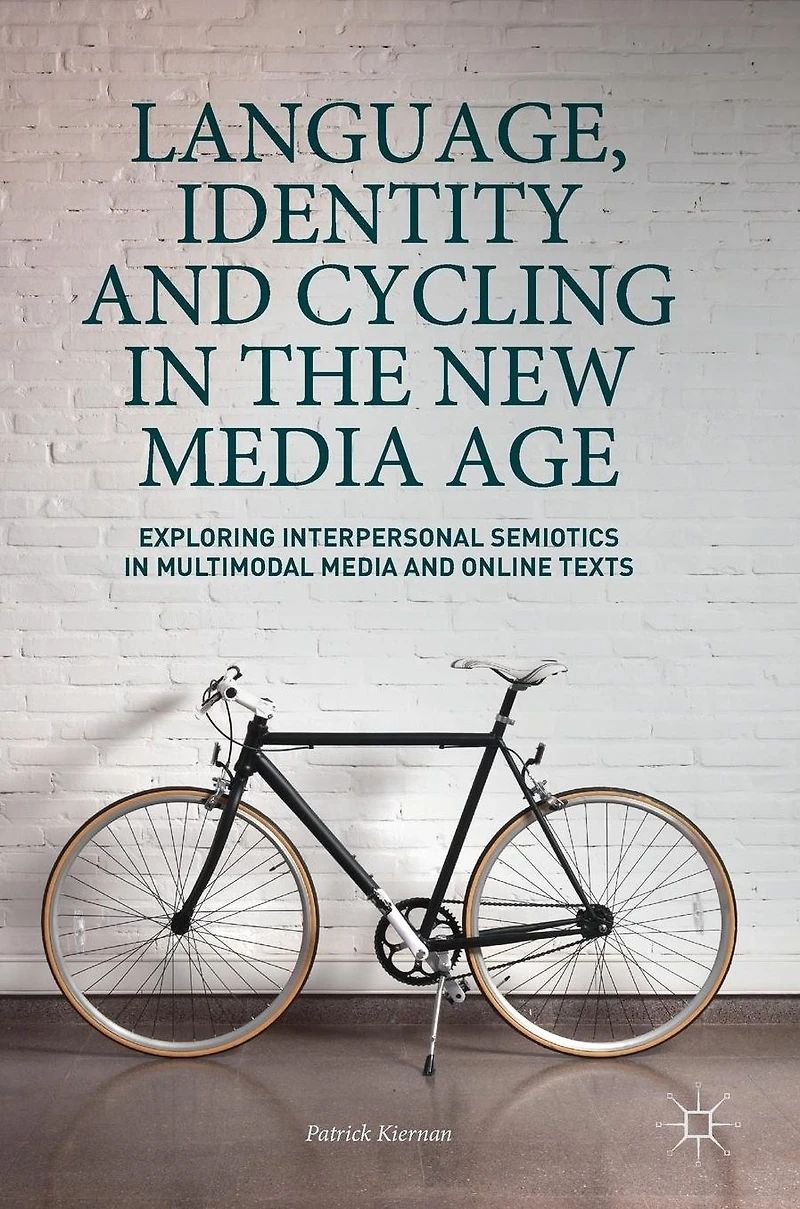 Language, Identity and Cycling the New Media Age: Exploring Interpersonal Semiotics Multimodal Online Texts
