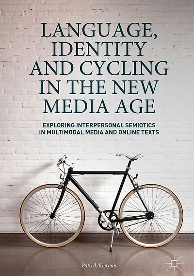 Language, Identity and Cycling the New Media Age: Exploring Interpersonal Semiotics Multimodal Online Texts