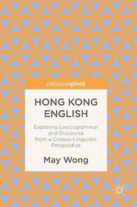 Hong Kong English: Exploring Lexicogrammar and Discourse from a Corpus-Linguistic Perspective