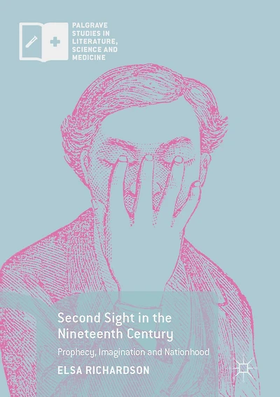 Second Sight the Nineteenth Century: Prophecy, Imagination and Nationhood