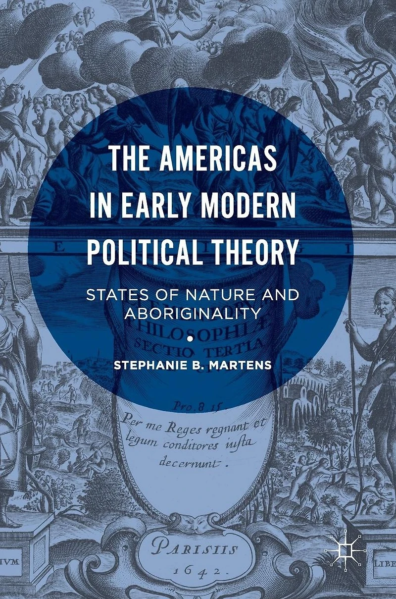 The Americas Early Modern Political Theory: States of Nature and Aboriginality