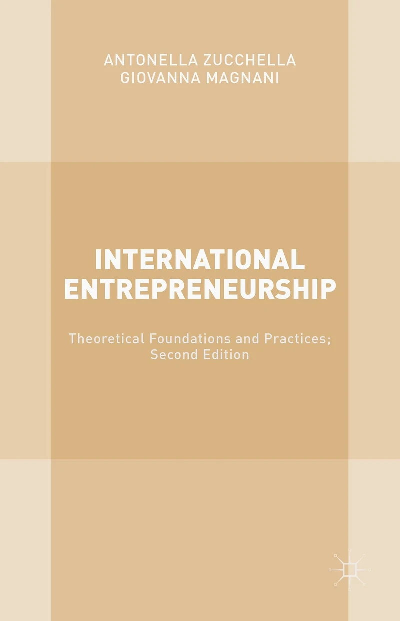 International Entrepreneurship: Theoretical Foundations and Practices; Second Edition