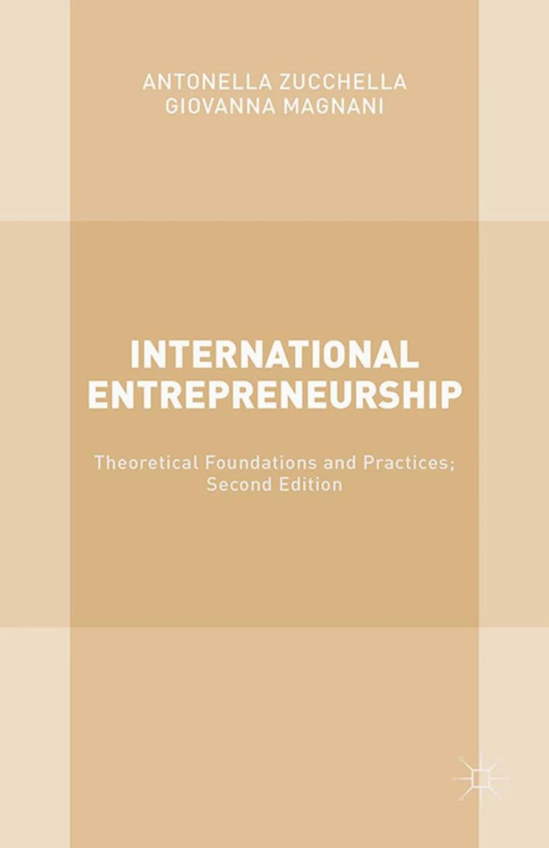 International Entrepreneurship: Theoretical Foundations and Practices; Second Edition