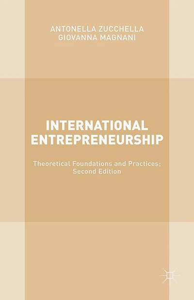 International Entrepreneurship: Theoretical Foundations and Practices; Second Edition