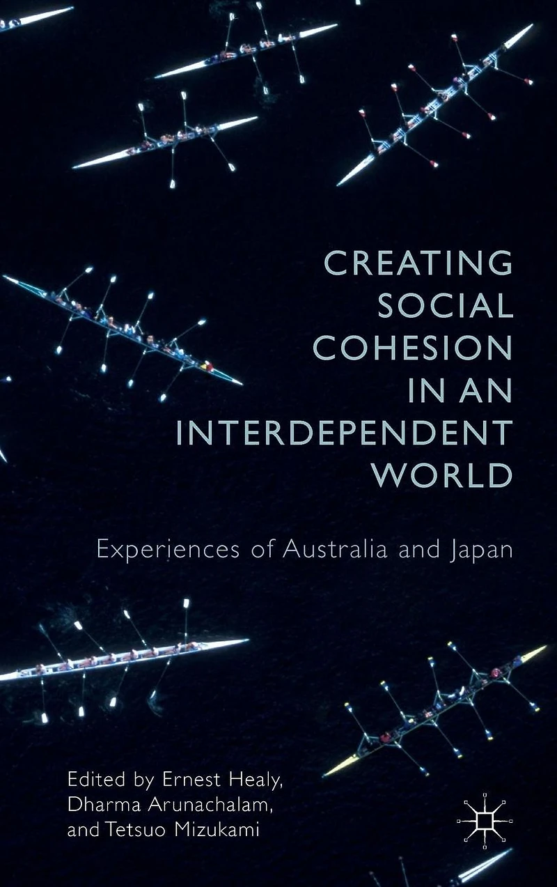 Creating Social Cohesion an Interdependent World: Experiences of Australia and Japan