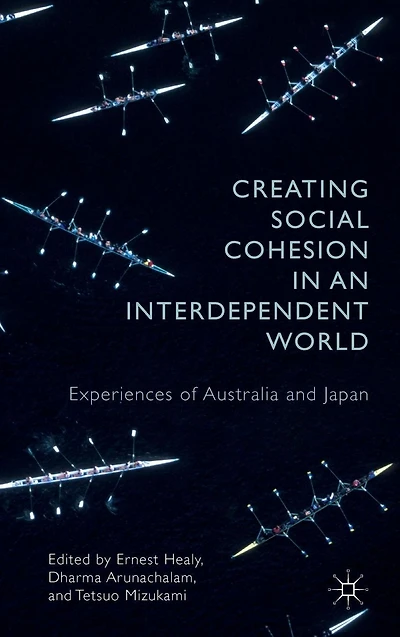 Creating Social Cohesion an Interdependent World: Experiences of Australia and Japan