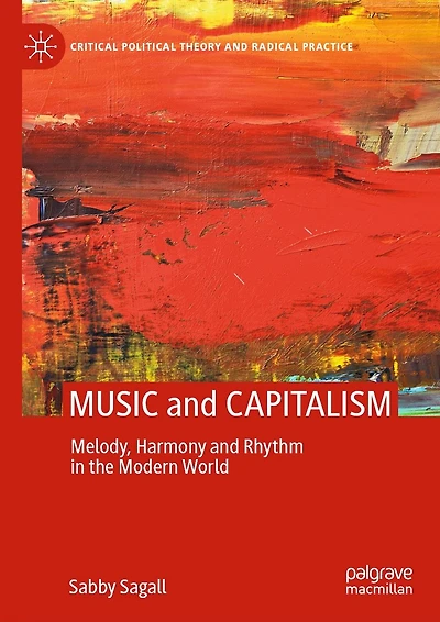 MUSIC and CAPITALISM: Melody, Harmony Rhythm the Modern World