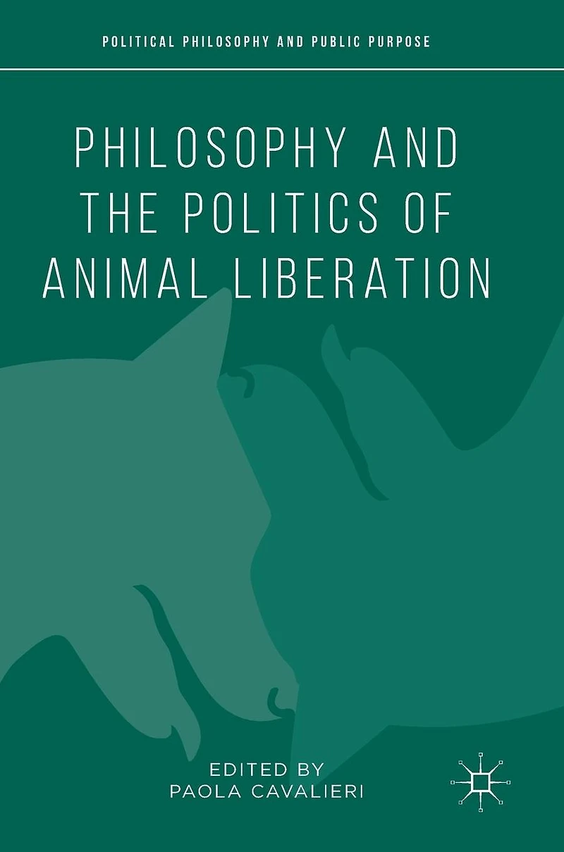 Philosophy and the Politics of Animal Liberation