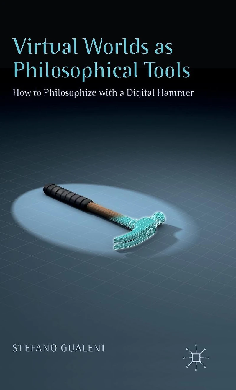 Virtual Worlds as Philosophical Tools: How to Philosophize with a Digital Hammer