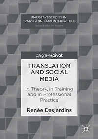 Translation and Social Media: Theory, Training Professional Practice