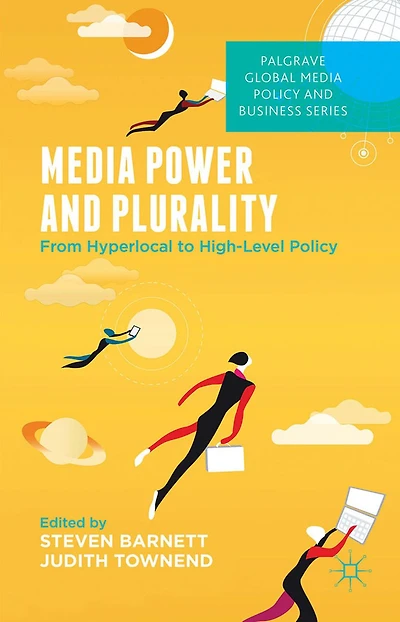 Media Power and Plurality: From Hyperlocal to High-Level Policy