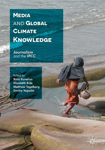 Media and Global Climate Knowledge: Journalism the IPCC