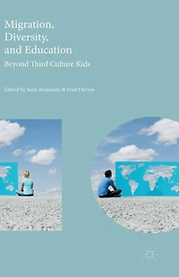 Migration, Diversity, and Education: Beyond Third Culture Kids