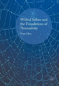 Wilfrid Sellars and the Foundations of Normativity