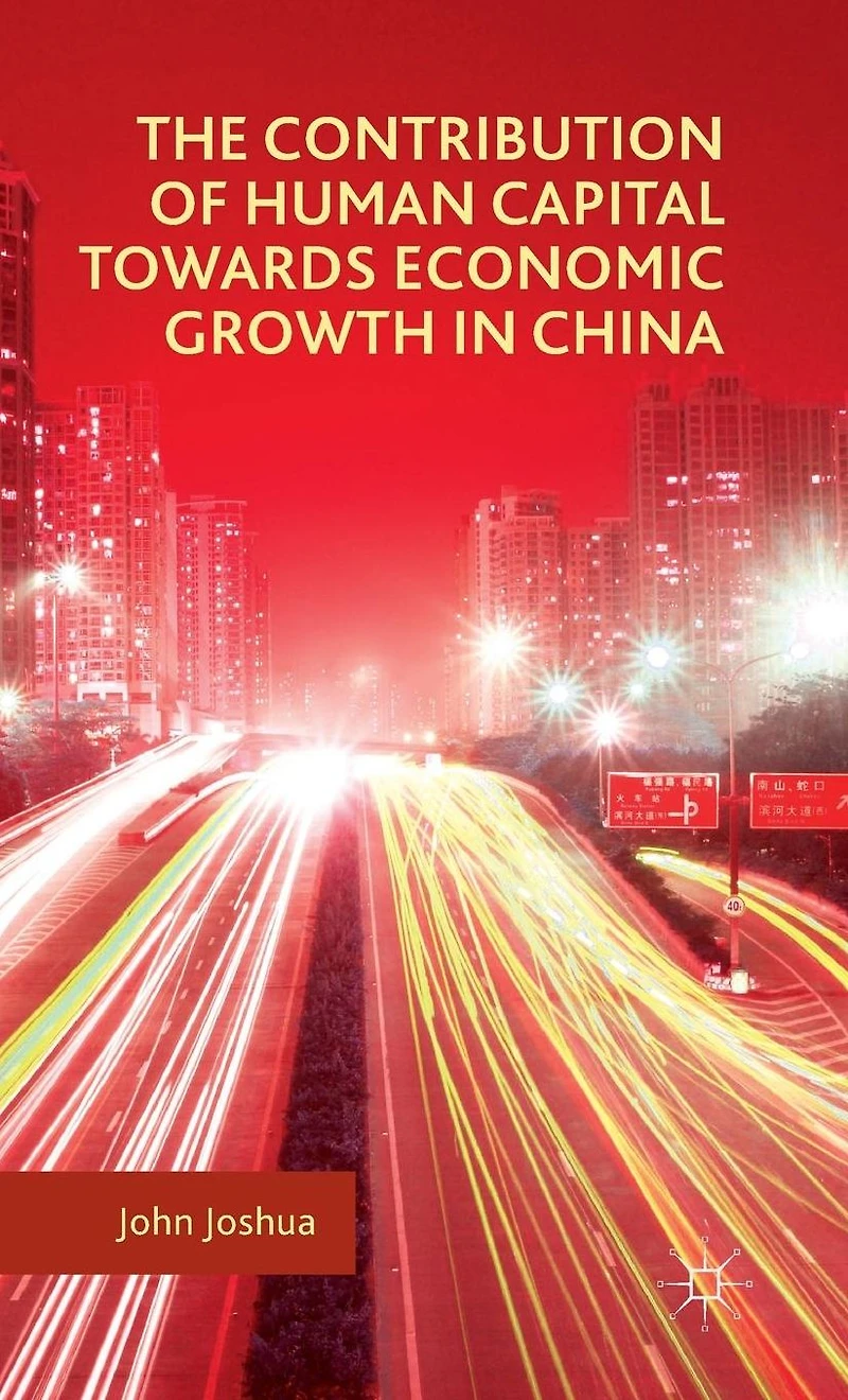 The Contribution of Human Capital towards Economic Growth China