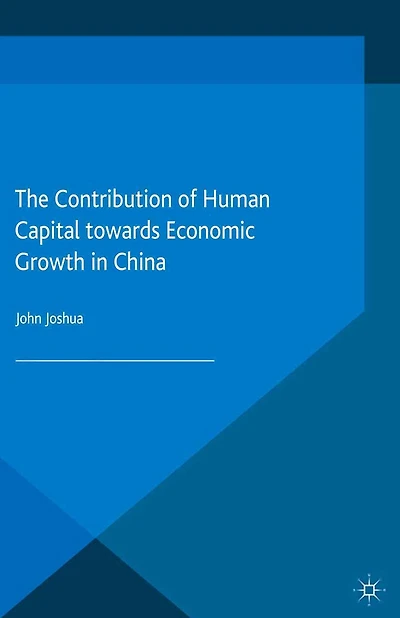 The Contribution of Human Capital towards Economic Growth China