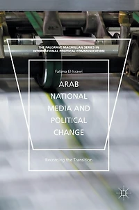 Arab National Media and Political Change: "Recording the Transition"