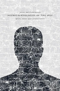 Neurotechnologies of the Self: Mind, Brain and Subjectivity