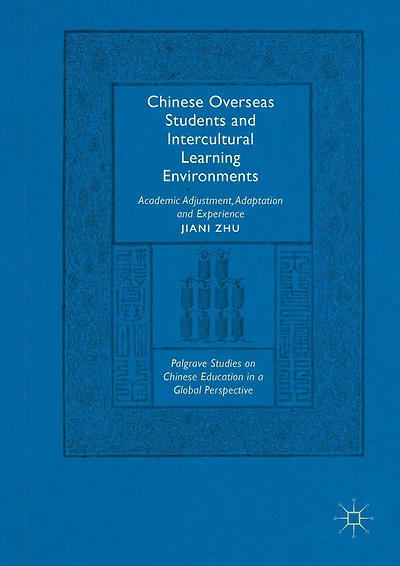 Chinese Overseas Students and Intercultural Learning Environments: Academic Adjustment, Adaptation Experience