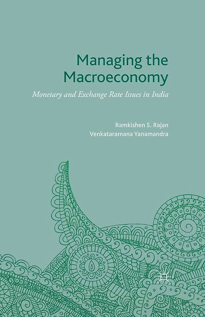 Managing the Macroeconomy: Monetary and Exchange Rate Issues India