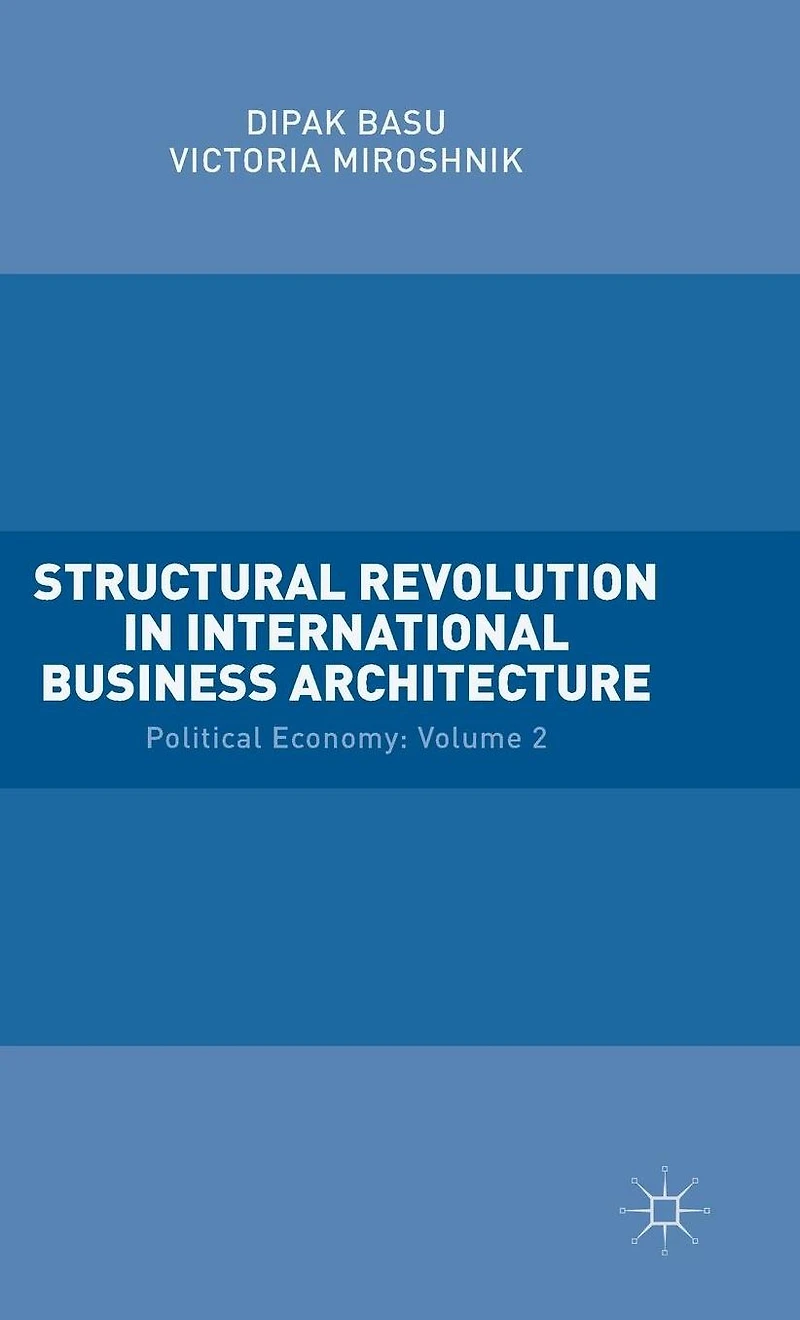 Structural Revolution International Business Architecture: Volume 2: Political Economy