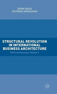 Structural Revolution International Business Architecture: Volume 2: Political Economy