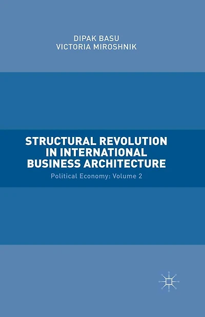 Structural Revolution International Business Architecture: Volume 2: Political Economy