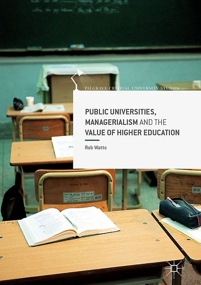 Public Universities, Managerialism and the Value of Higher Education