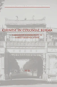 Chinese Colonial Burma: A Migrant Community Multiethnic State