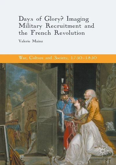 Days of Glory?: Imaging Military Recruitment and the French Revolution