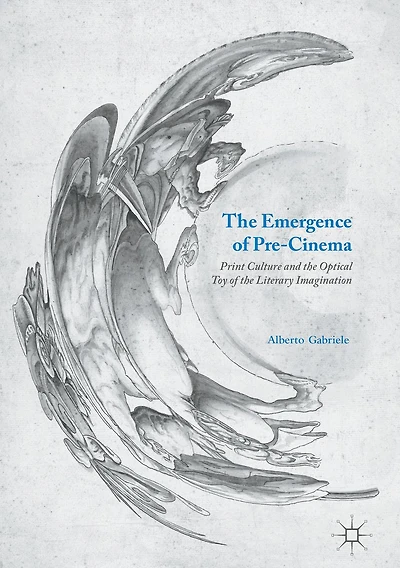 the Emergence of Pre-Cinema: Print Culture and Optical Toy Literary Imagination