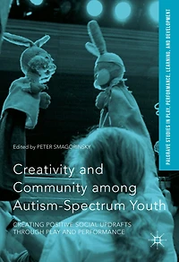 Creativity and Community among Autism-Spectrum Youth: Creating Positive Social Updrafts through Play Performance