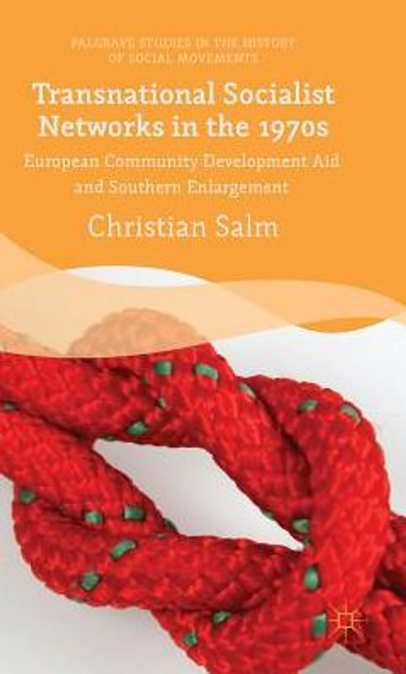 Transnational Socialist Networks the 1970s: European Community Development Aid and Southern Enlargement
