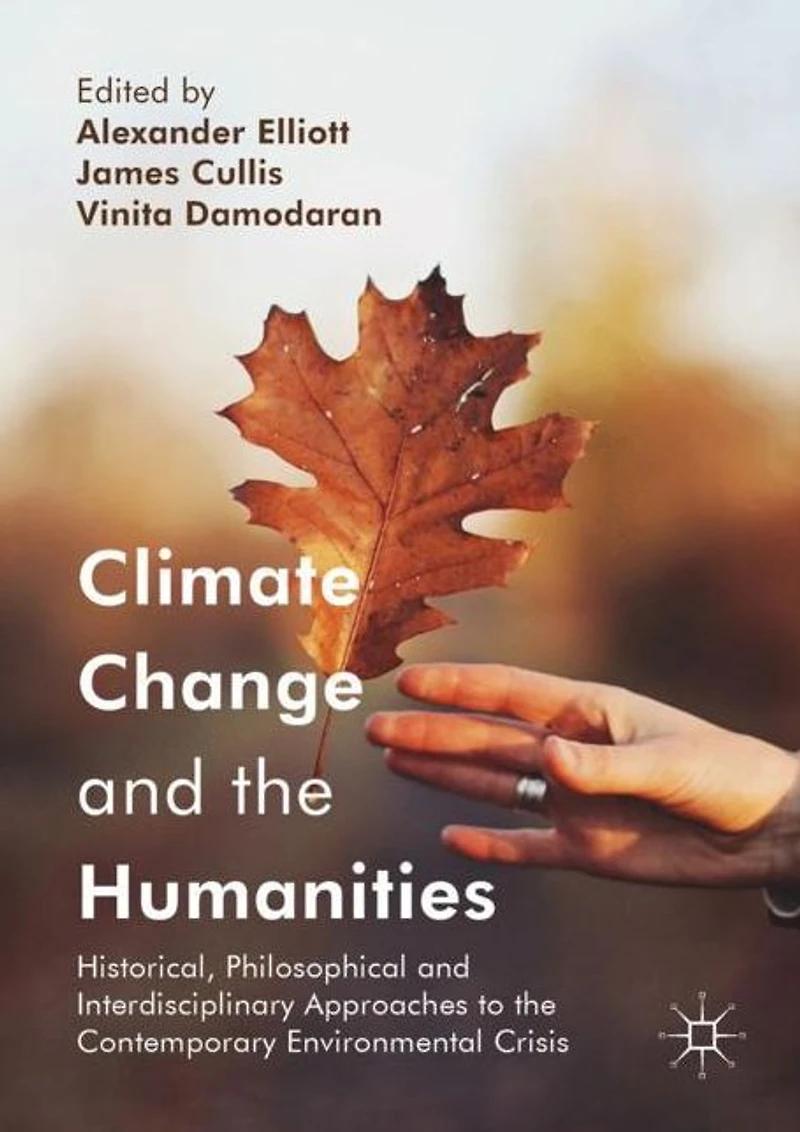 Climate Change and the Humanities: Historical, Philosophical Interdisciplinary Approaches to Contemporary Environmental Crisis