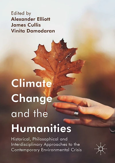 Climate Change and the Humanities: Historical, Philosophical Interdisciplinary Approaches to Contemporary Environmental Crisis