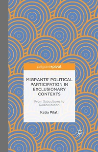 Migrants' Participation Exclusionary Contexts: From Subcultures to Radicalization
