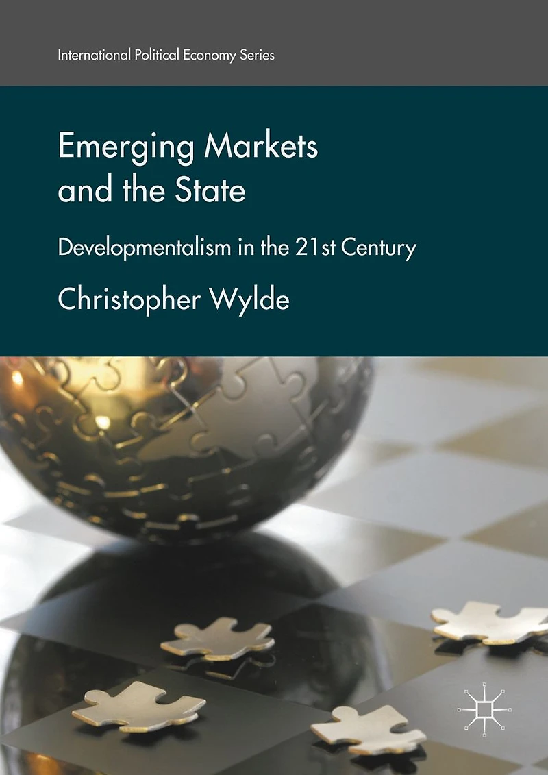 Emerging Markets and the State: Developmentalism 21st Century