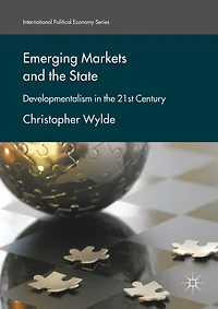 Emerging Markets and the State: Developmentalism 21st Century