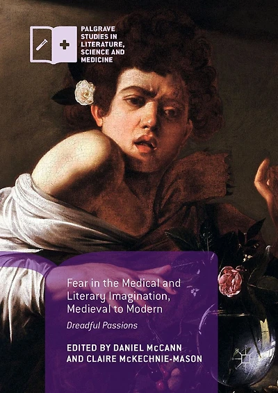 Fear the Medical and Literary Imagination, Medieval to Modern: Dreadful Passions
