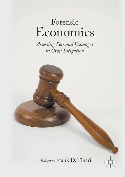 Forensic Economics: Assessing Personal Damages Civil Litigation