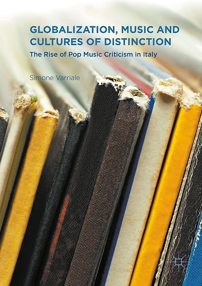Globalization, Music and Cultures of Distinction: The Rise Pop Criticism Italy