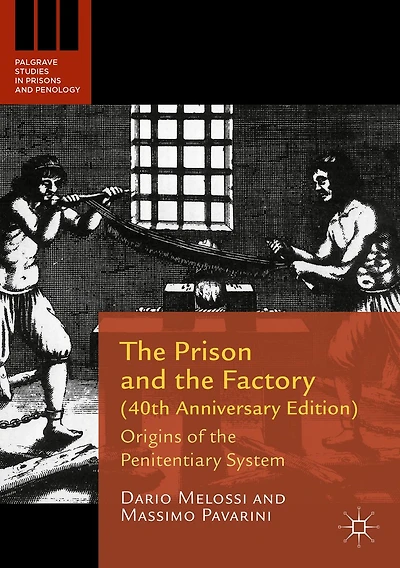 the Prison and Factory (40th Anniversary Edition): Origins of Penitentiary System