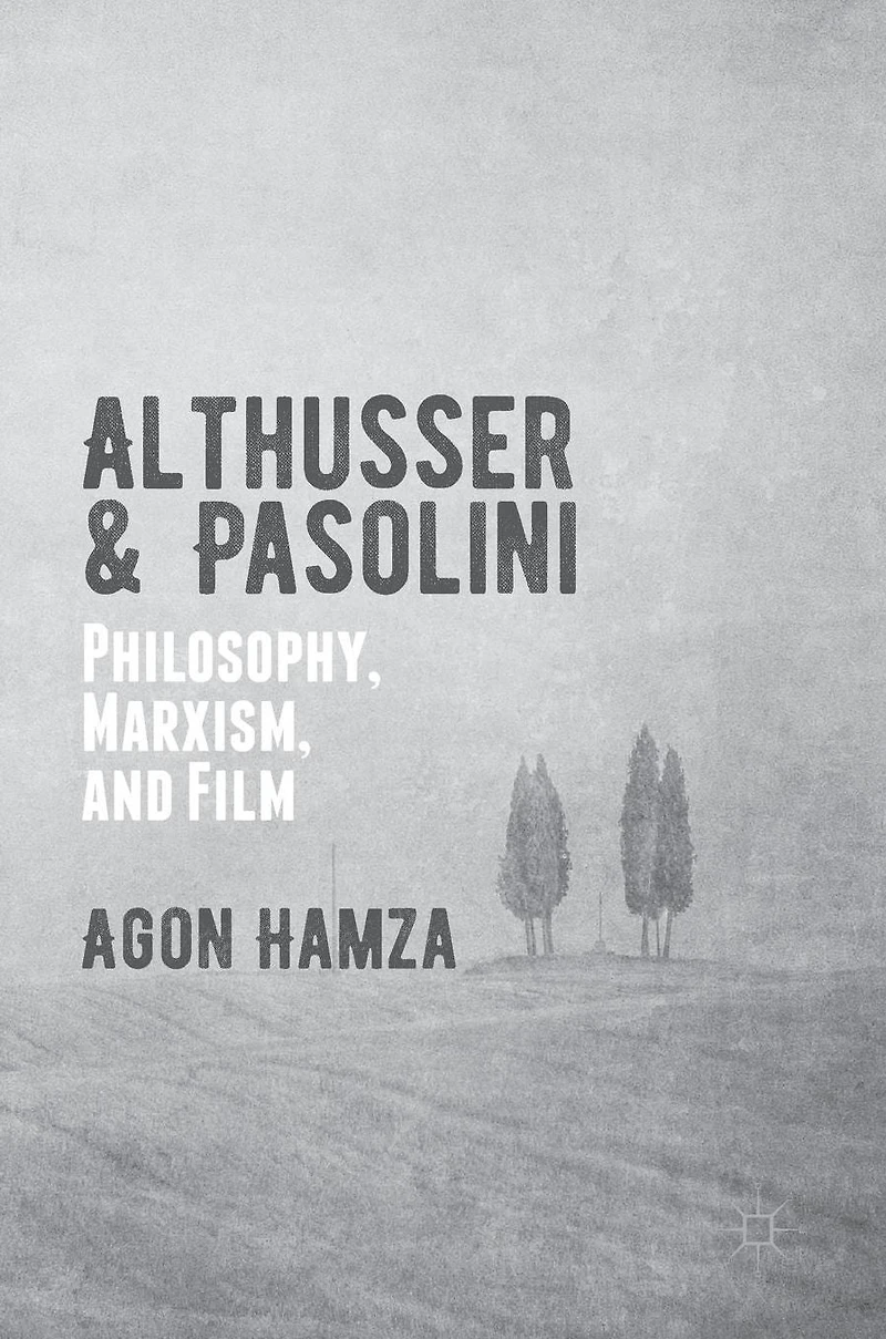 Althusser and Pasolini: Philosophy, Marxism, Film