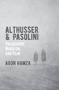 Althusser and Pasolini: Philosophy, Marxism, Film